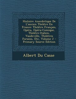Couverture_Histoire Anecdotique De L'ancien Théâtre En France