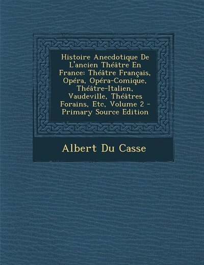 Couverture_Histoire Anecdotique De L'ancien Théâtre En France