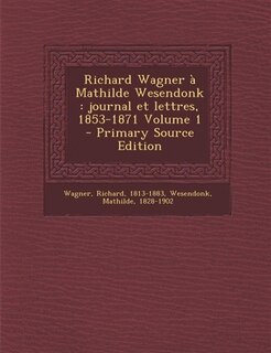 Couverture_Richard Wagner &agrave; Mathilde Wesendonk