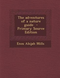 The adventures of a nature guide  - Primary Source Edition