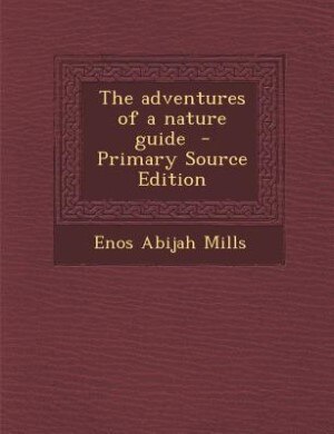 The adventures of a nature guide  - Primary Source Edition