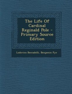 Front cover_The Life Of Cardinal Reginald Pole