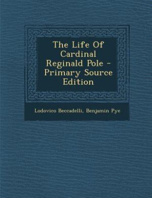 Front cover_The Life Of Cardinal Reginald Pole