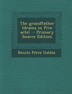 Front cover_The grandfather (drama in five acts)  - Primary Source Edition