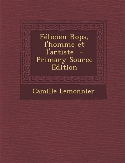 Front cover_Félicien Rops, l'homme et l'artiste  - Primary Source Edition