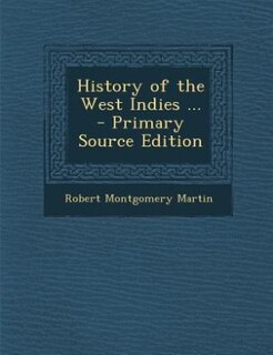 Front cover_History of the West Indies ... - Primary Source Edition