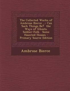 Couverture_The Collected Works of Ambrose Bierce ...