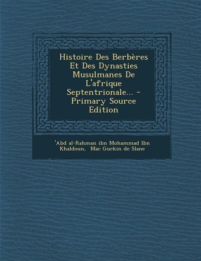 Front cover_Histoire Des Berbères Et Des Dynasties Musulmanes De L'afrique Septentrionale...