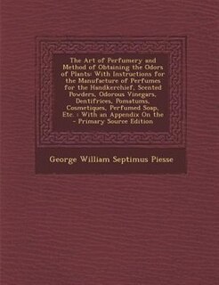 Front cover_The Art of Perfumery and Method of Obtaining the Odors of Plants