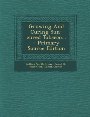 Front cover_Growing And Curing Sun-cured Tobacco...