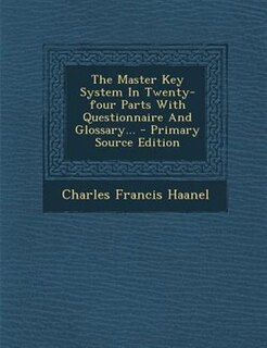 Front cover_The Master Key System In Twenty-four Parts With Questionnaire And Glossary...