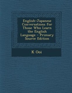 Front cover_English-Japanese Conversations for Those Who Learn the English Language - Primary Source Edition