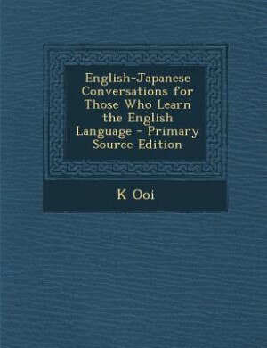 Front cover_English-Japanese Conversations for Those Who Learn the English Language - Primary Source Edition