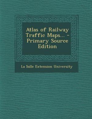 Front cover_Atlas of Railway Traffic Maps... - Primary Source Edition