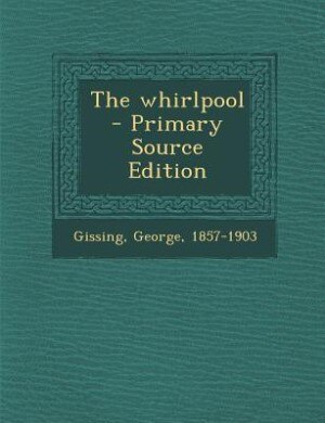 The whirlpool - Primary Source Edition
