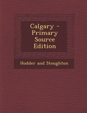 Calgary - Primary Source Edition