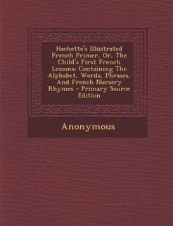 Front cover_Hachette's Illustrated French Primer, Or, The Child's First French Lessons