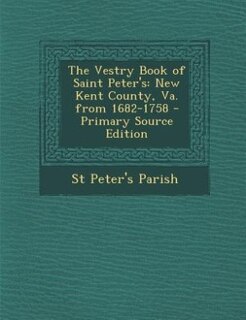 Front cover_The Vestry Book of Saint Peter's