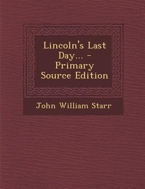 Lincoln's Last Day...