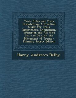 Couverture_Train Rules and Train Dispatching