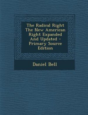 Front cover_The Radical Right The New American Right Expanded And Updated