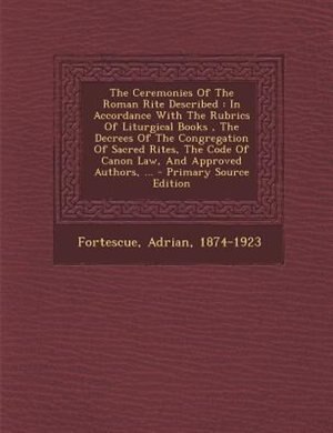 Front cover_The Ceremonies Of The Roman Rite Described