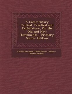 Couverture_A Commentary Critical, Practical and Explanatory, On the Old and New Testaments