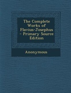 The Complete Works of Flavius-Josephus