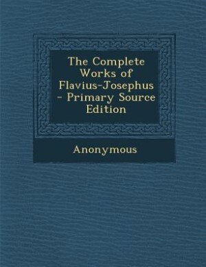 The Complete Works of Flavius-Josephus