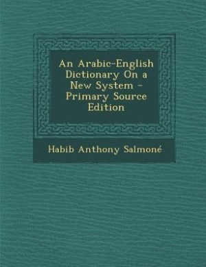 An Arabic-English Dictionary On a New System
