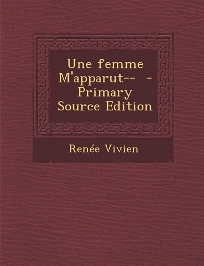 Front cover_Une femme M'apparut--  - Primary Source Edition