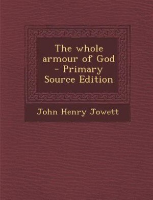The whole armour of God  - Primary Source Edition