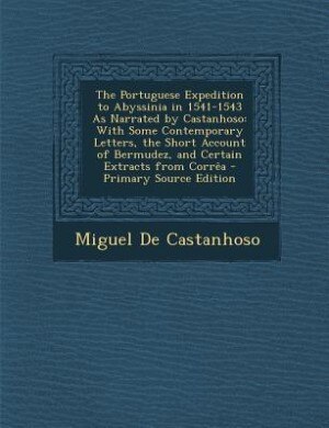 Couverture_The Portuguese Expedition to Abyssinia in 1541-1543 As Narrated by Castanhoso