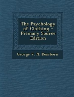 Couverture_The Psychology of Clothing - Primary Source Edition