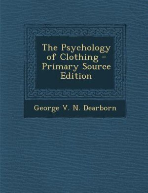 Couverture_The Psychology of Clothing - Primary Source Edition