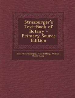 Strasburger's Text-Book of Botany - Primary Source Edition