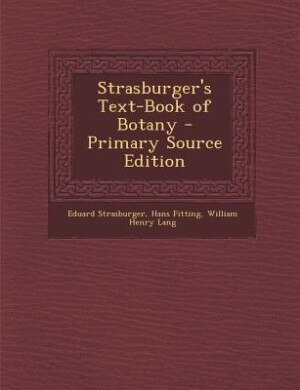 Strasburger's Text-Book of Botany - Primary Source Edition