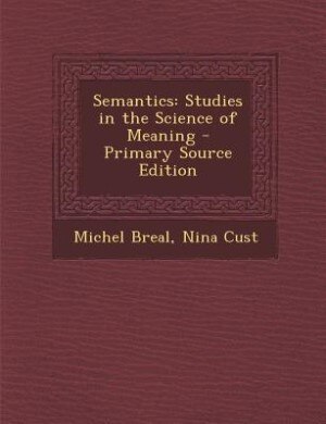 Semantics: Studies in the Science of Meaning