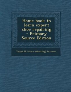 Home book to learn expert shoe repairing