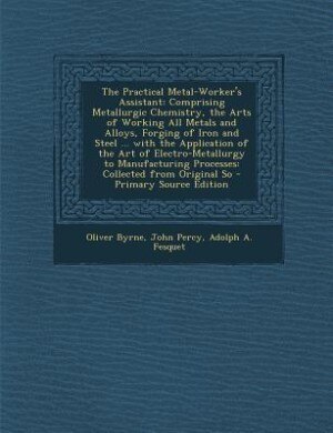 Front cover_The Practical Metal-Worker's Assistant