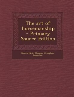 Couverture_The art of horsemanship  - Primary Source Edition