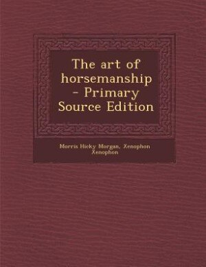 Couverture_The art of horsemanship  - Primary Source Edition