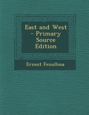 Front cover_East and West  - Primary Source Edition