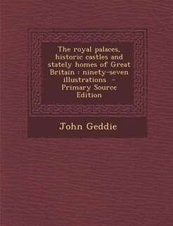 Couverture_The royal palaces, historic castles and stately homes of Great Britain