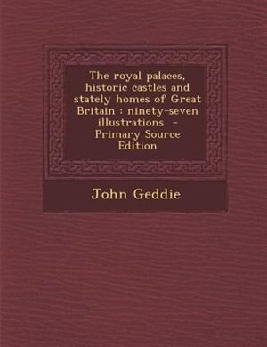 Couverture_The royal palaces, historic castles and stately homes of Great Britain
