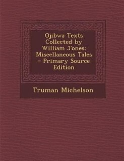 Front cover_Ojibwa Texts Collected by William Jones