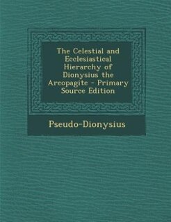 Front cover_The Celestial and Ecclesiastical Hierarchy of Dionysius the Areopagite