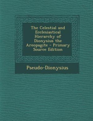 Front cover_The Celestial and Ecclesiastical Hierarchy of Dionysius the Areopagite