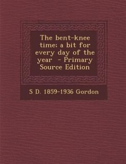 The bent-knee time; a bit for every day of the year