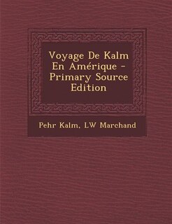 Couverture_Voyage De Kalm En Am&eacute;rique - Primary Source Edition